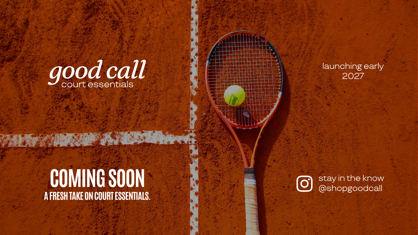 Good Call — court essentials. Coming soon. A fresh take on court essentials. Launching early 2027. Stay in the know: @shopgoodcall on Instagram.